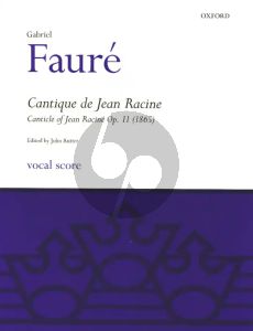 Faure Cantique de Jean Racine Op.11 (1865) for SATB and Organ Vocal Score (edited by John Rutter)