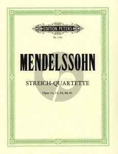 Mendelssohn Streichquartette Op.12 - 13 - 44 - 80 - 81 2 Violinen, Viola und Violoncello Stimmen (Peters)