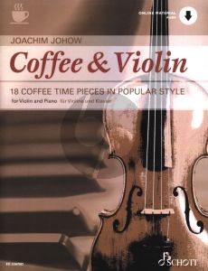 Johow Coffee & Violin - 18 Coffee Time Pieces in Popular Style for Violin-Piano Book with Audio Online