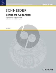 Schneider Schubert-Gedanken on texts by Friedrich Schiller (1759-1805) Baritone, Violin, Viola, Violoncello, Double Bass, Piano (Cycle based on lieder by Franz Schubert) (Score/Parts)