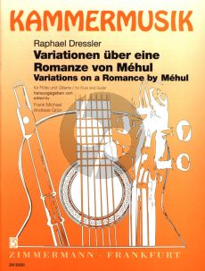 Dressler Variationen uber eine Romanze aus der Oper "Joseph und seine Bruder" von Mehul fur Flote und Gitarre (Herausgegeben von Frank Michael und Andreas Grun)