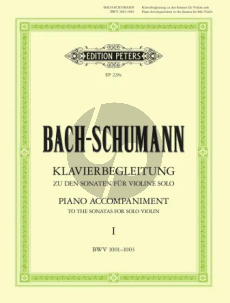 Bach Piano Accompaniment to the Sonatas for Solo Violin, Vol.1 (Instrumental Solo & Piano Accompaniment) (Piano accompaniments by Robert Schumann)