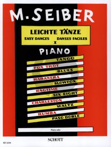 Seiber Leichte Tanze Vol.1 fur Klavier (Tango, Foxtrot, Blues, Habanera, Slowfox, Ragtime etc.)