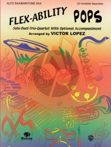 Flex-Ability for Alto or Baritone Saxophone (Solo-Duet-Trio-Quartet with Optional Accompaniment) (arr. Victor López)