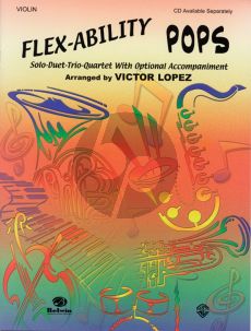 Flex-Ability Pops for Violin (Solo-Duet-Trio-Quartet with Optional Accompaniment) (arr. Victor López)