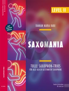 Rabe Saxomania - Level II 3 Saxophonen (Tolle Saxophon-Trios für alle gleich gestimmten Saxophone) (Part./Stimmen)