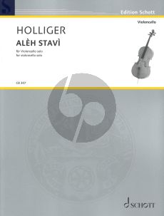 Holliger ALÈH STAVì for Cello Solo (An autumn leaf for Hanna Gaifman) (Advanced)