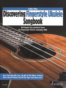 Discovering Fingerstyle Ukulele Songbook (incl. TAB) (Arranged by Colin Tribe) (30 Popular Pop and Rock Tunes for Fingerstyle Ukulele)