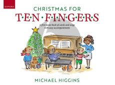 Higgins Christmas for Ten Fingers Piano (A first piano book of easy carols and songs with easy accompaniments)