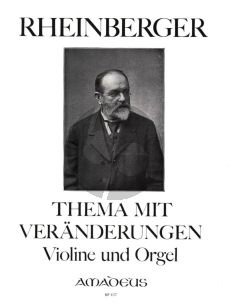 Rheinberger Thema mit Veränderungen Op.150 No. 1 fur Violine und Orgel (Herausgeber Bernhard Pauler und Walter Labhart)