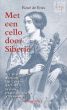 Met een Cello door Siberie. Het avontuurlijke leven van Lise Cristiani en haar Stradivarius- cello 1700 tot heden.