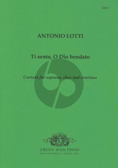 Lotti Ti sento, O Dio bendato (Cantata) Soprano-Oboe and Bc (Score/Parts) (edited by Cedric Lee)