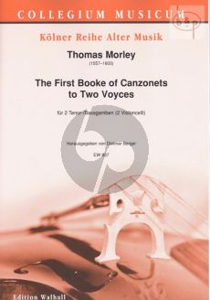 The First Booke of Canzonets of 2 Voices (2 Tenor/Bass Gambas[2 Violonc.])