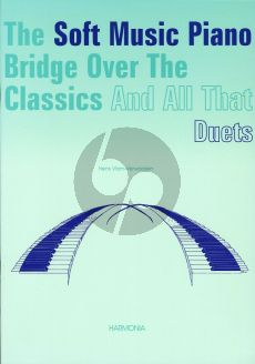 Vlam-Verwaaijen Soft Music Piano Bridge over the Classics and All That Duets Vol.1