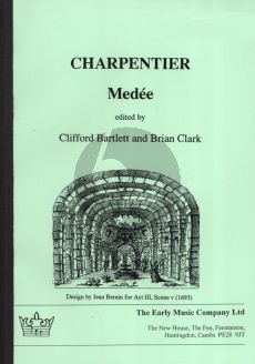 Charpentier Medee Soloists, Mixed Chir and Orchestra 2 Scores with Acts 1,2,3,4 and 5 (Edited by Brian Clark and Clifford Bartlett)