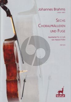 Brahms Sechs Choralpräludien und Fuge für 4 Violoncelli