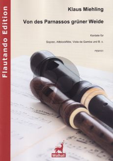 Miehling Von des Parnassos grüner Weide Op.13 for Soprano (d’-h’’), Treble Recorder, Viola da Gamba and Bc (Score and Parts)