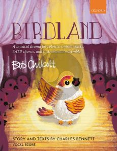 Chilcott Birdland Soloists, Unison Voices, SATB chorus and Instrumental ensemble (Vocal Score)