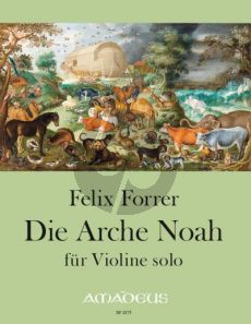 Forrer Die Arche Noah - Ein musikalisches Bilderbuch Violine solo