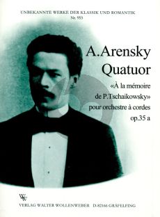 Arensky Quatuor 'A la Memoire de P. Tschaikowsky' Op.35A fur Streichorchester Partitur