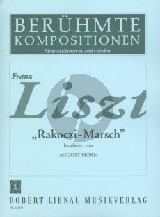 Liswzt Rakoczi Marsch 2 Klaviere 8 Hande (Bearbeitet von August Horn)