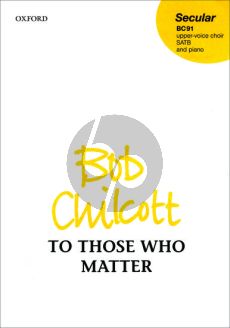 Chilcott To Those who Matter SATB, Upper-Voice Choir and Piano