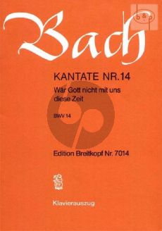 Bach Kantate No.14 BWV 14 - War Gott nicht mit uns diese Zeit (Deutsch) (KA)