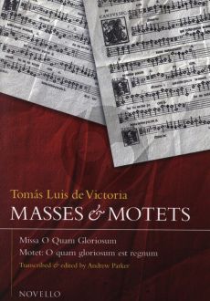 Victoria Masses and Motets (Missa O Quam Gloriosum and Motet O Quam Gloriosum est Regnum) SATB (edited by Andrew Parker)