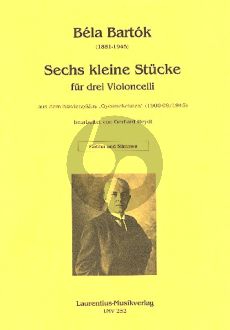 Bartok 6 kleine Stücke aus dem Klavierzyklus "Gyermekeknek) 3 Violoncellos