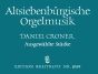 Altsiebenburgische Orgelmusik (Ausgewählte Stücke aus der Orgeltabulatur des Daniel Croner) (herausgegeben von Andreas Porfetye)